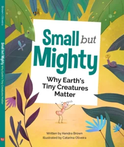 Small But Mighty - Why Earth’s Tiny Creatures Matter